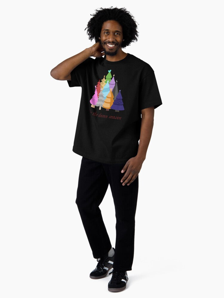 'tis the damn season Oversized T-Shirt Style001