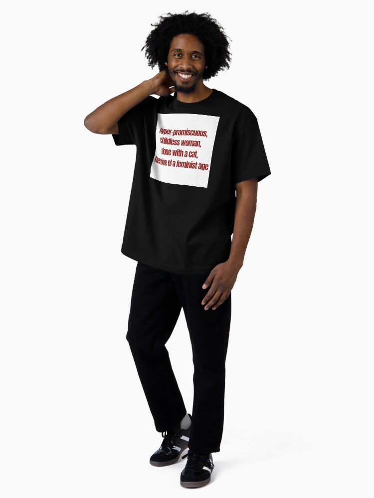 A funny cat lady feminist slogan Oversized T-Shirt
