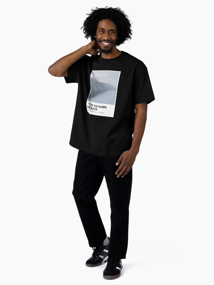 'tis the damn season Oversized T-Shirt