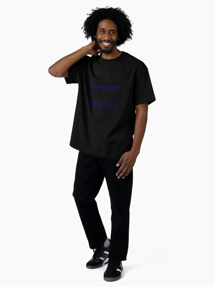 A Honduran Man Owns My Heart Oversized T-Shirt