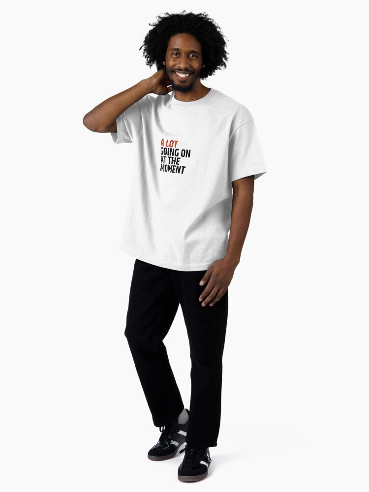 A LOT going on at the moment (22 tour shirt) - Taylor Swift Oversized T-Shirt