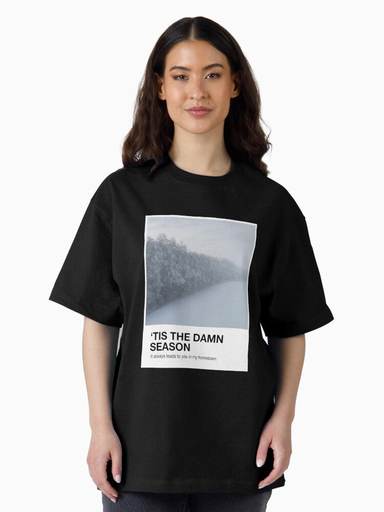 'tis the damn season Oversized T-Shirt