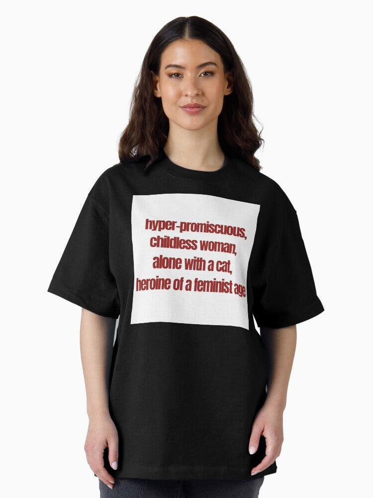 A funny cat lady feminist slogan Oversized T-Shirt