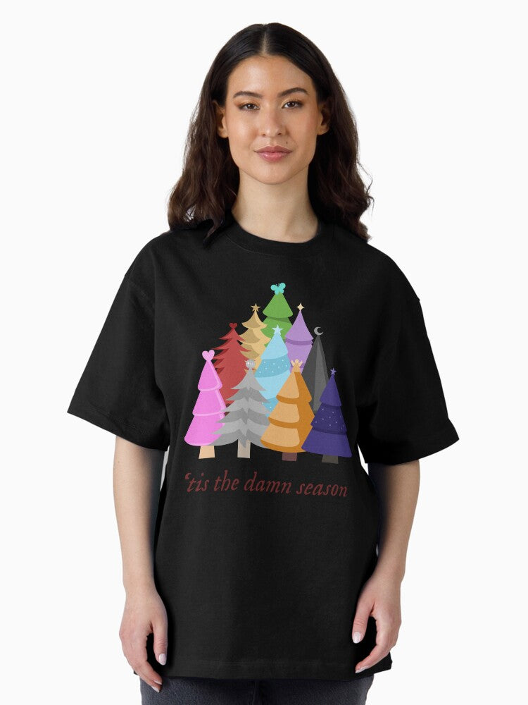 'tis the damn season Oversized T-Shirt Style001