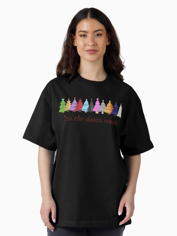 'tis the damn season Oversized T-Shirt Style002