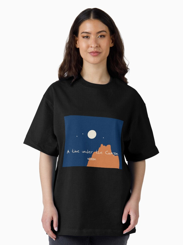 A time under the canyon moon Oversized T-Shirt