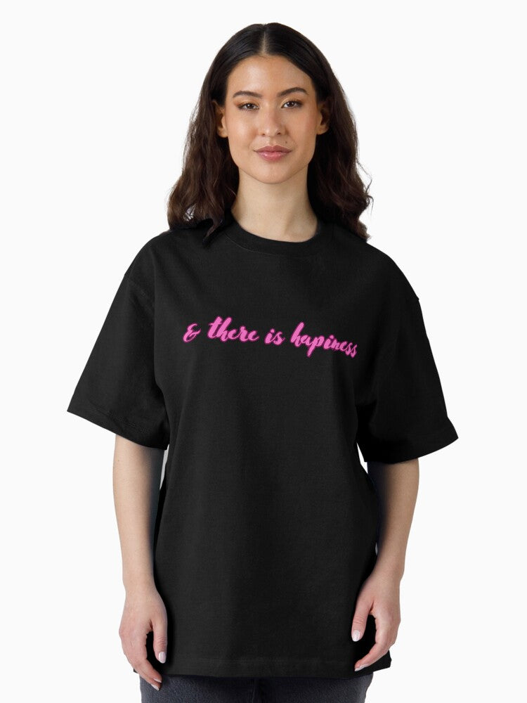 & There is happiness - Taylor Swift - Pink Outlined Version Oversized T-Shirt
