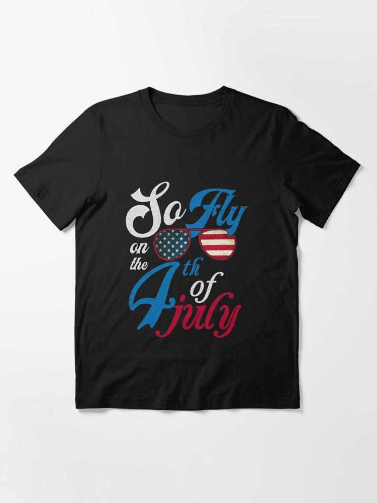 4th Of July Sunglasses So Fly On The 4th of July Essential T-Shirt