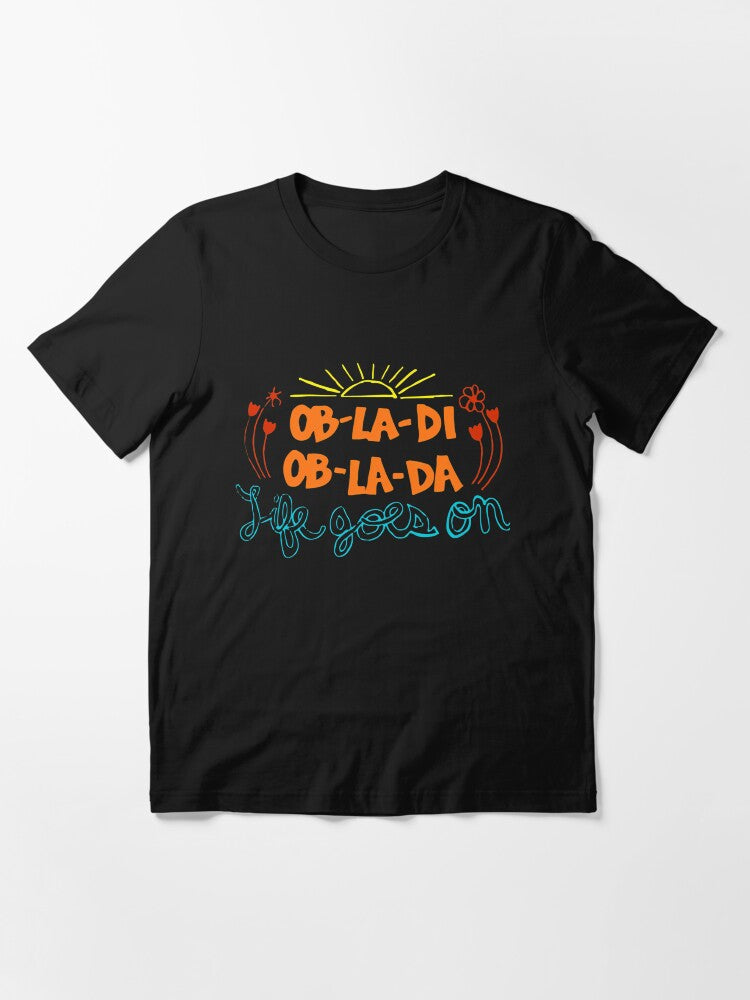 "Ob-La-Di Ob-La-Da" Essential T-Shirt