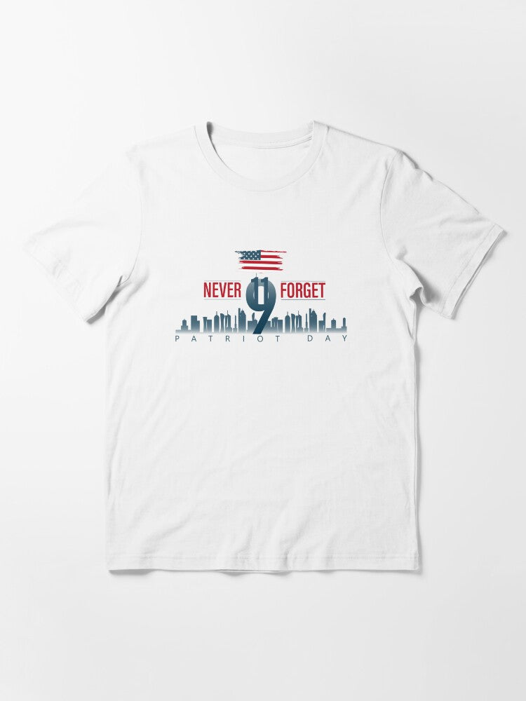 9 11 never forget, 911 patriot day, 9 11, 9 11 never forget Essential T-Shirt Style001